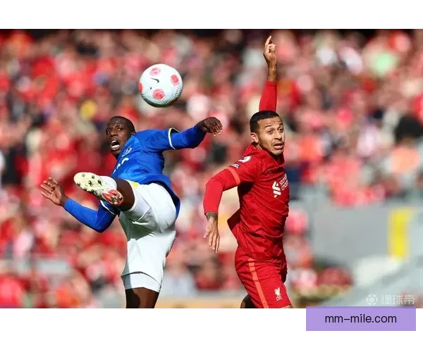 埃弗顿主场力克利物浦赢得默西赛德德比荣耀时刻