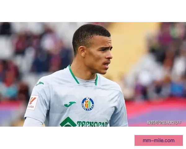 赫塔菲租借格林伍德表现出色助力球队成绩飞跃